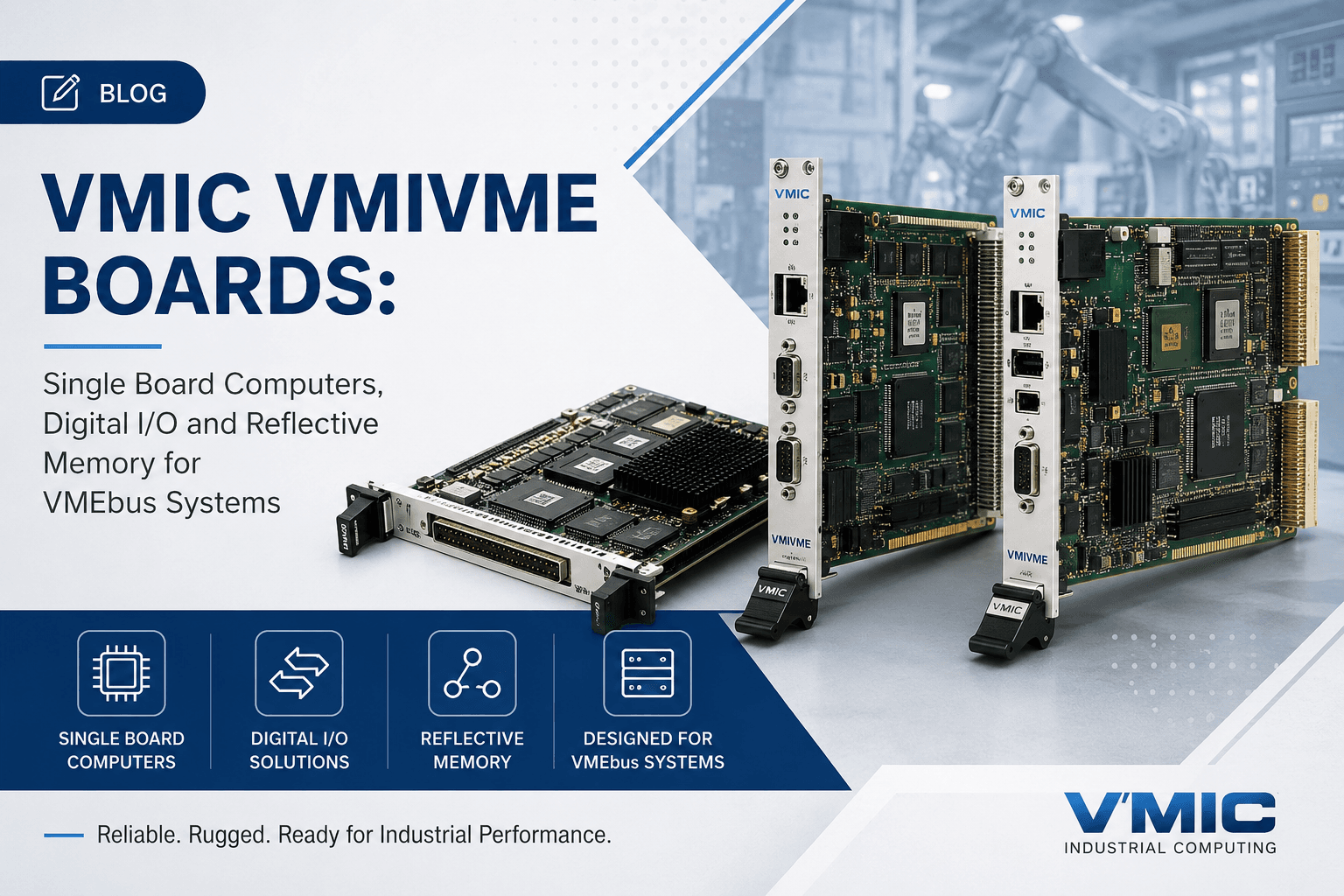 VMIC VMIVME Boards: Single Board Computers, Digital I/O and Reflective Memory for VMEbus Systems
